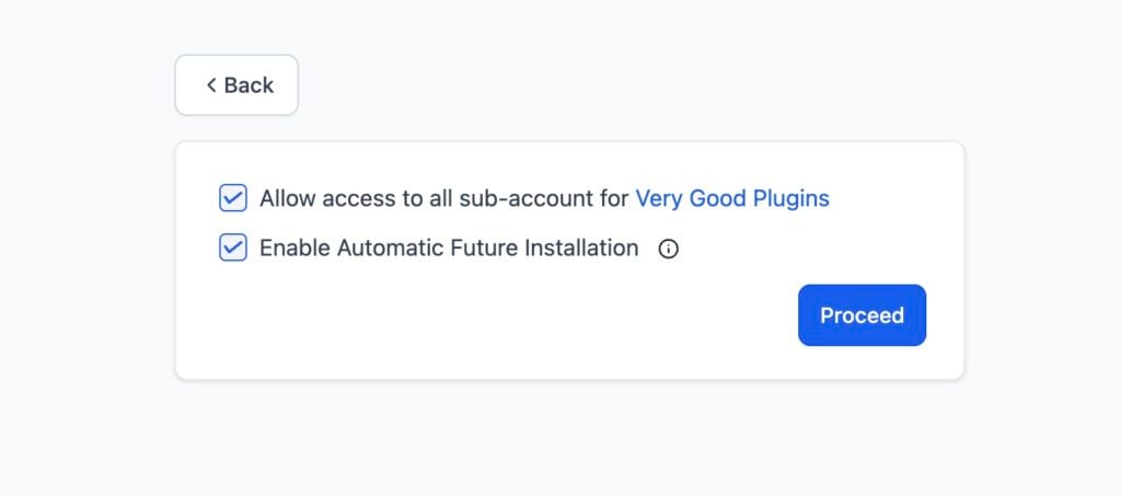 The HighLevel interface connects with your highlevel account, showing two checked options: allow access to all sub account for very good plugins and enable automatic future installation. a blue proceed button is on the right, while a back arrow at the top left guides navigation.