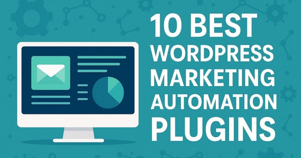 illustration of a computer monitor displaying charts and an envelope icon, with large text reading 10 best wordpress marketing automation plugins on a teal background with subtle gear icons, highlighting top wordpress marketing automation tools.