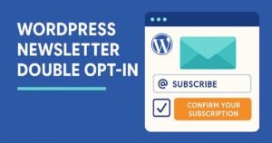 illustration of a sign up form on a website featuring the text wordpress newsletter double opt in. the form highlights newsletter setup fields for email subscription and a confirm your subscription button.